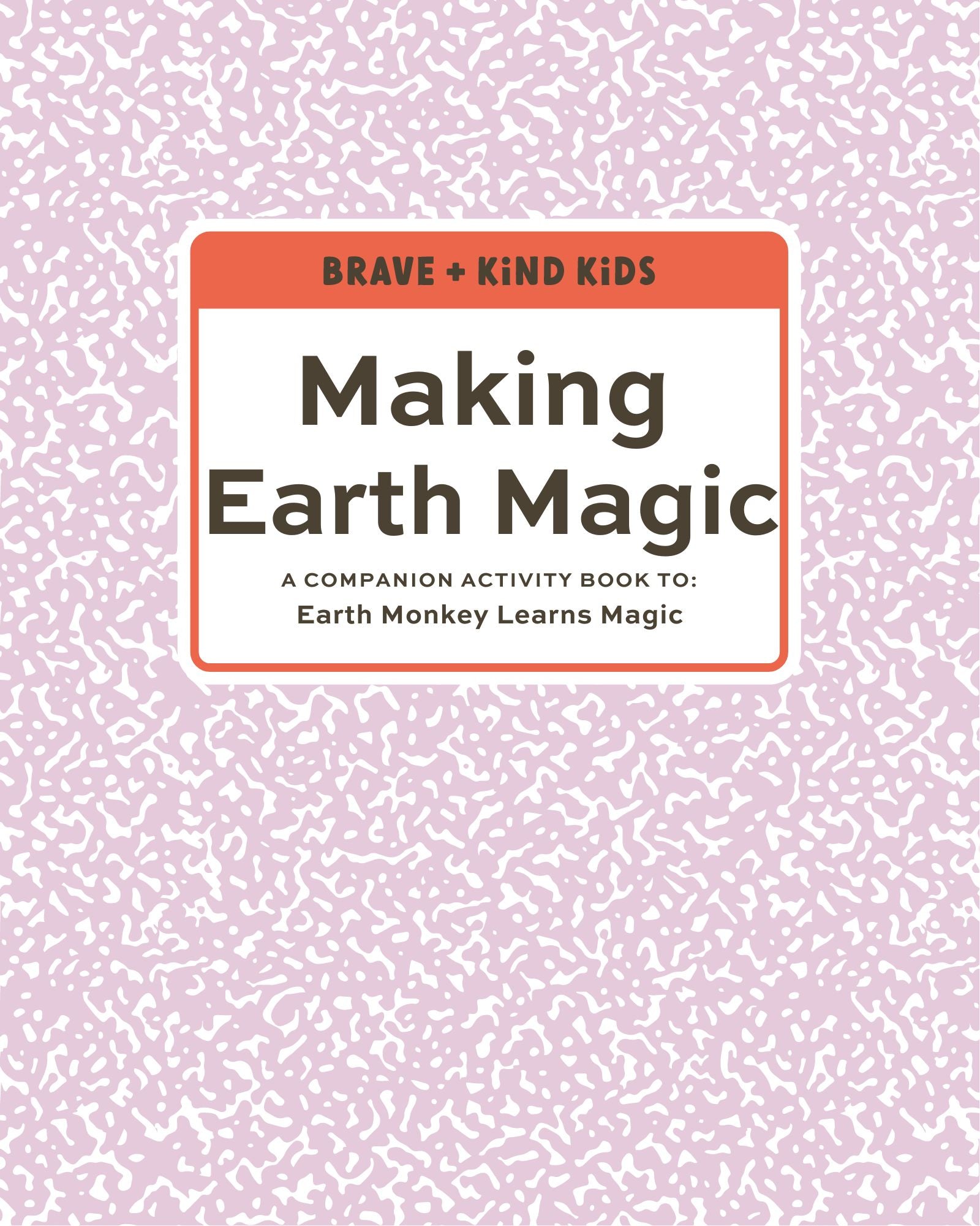 Making Earth Magic - Companion Activity Book to Earth Monkey Learns Magic